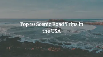 top-10-scenic-road-trips-in-the-usa