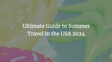 travel-hacks-for-summer-travel-in-the-usa-2024